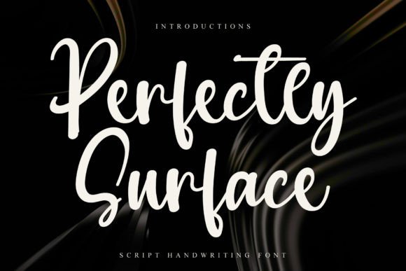 Perfectly Surface: The Script Typeface for Editorial Elegance